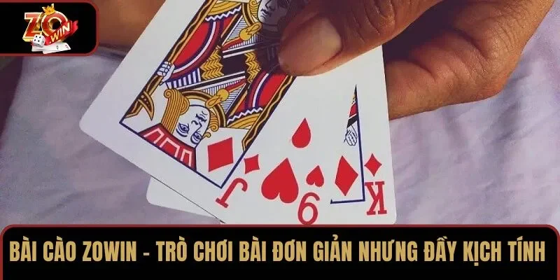 Bài cào ZOWIN – trò chơi bài đơn giản nhưng đầy kịch tính