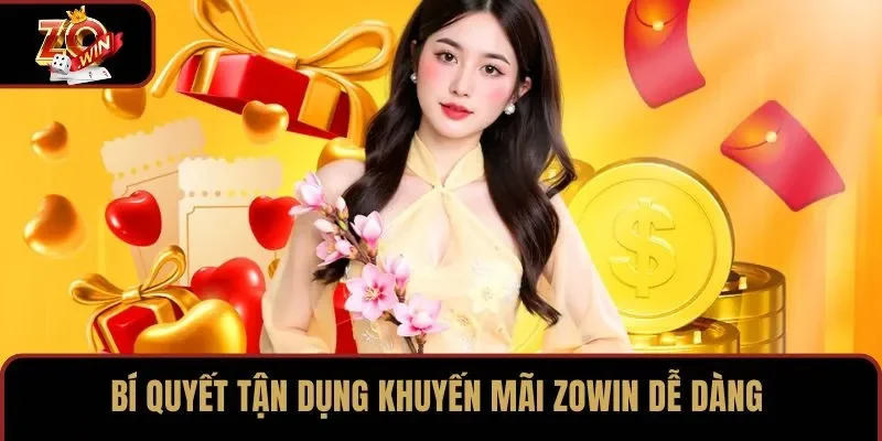 Bí quyết tận dụng khuyến mãi ZOWIN dễ dàng