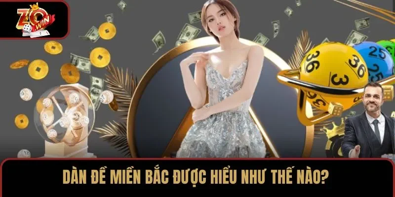 Dàn đề miền Bắc được hiểu như thế nào?