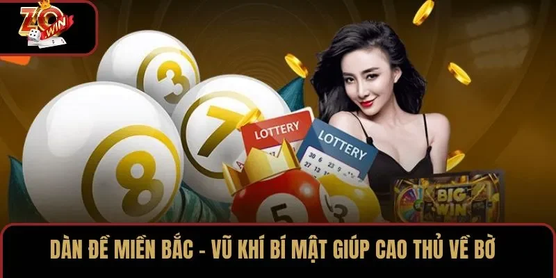 Dàn Đề Miền Bắc - Vũ Khí Bí Mật Giúp Cao Thủ Về Bờ