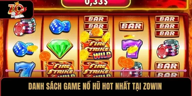 Danh sách game nổ hũ hot nhất tại ZOWIN