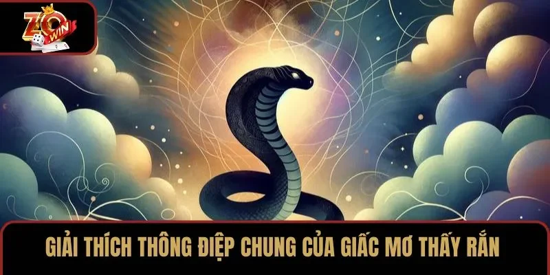 Giải thích thông điệp chung của giấc mơ thấy rắn
