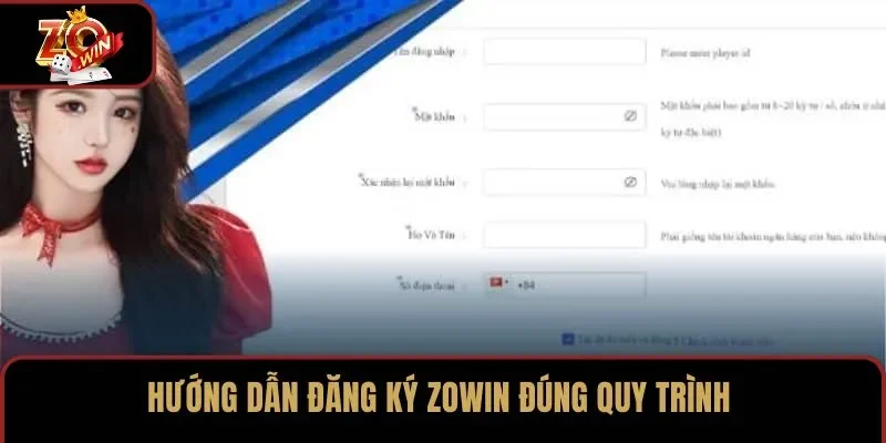 Hướng dẫn đăng ký ZOWIN đúng quy trình