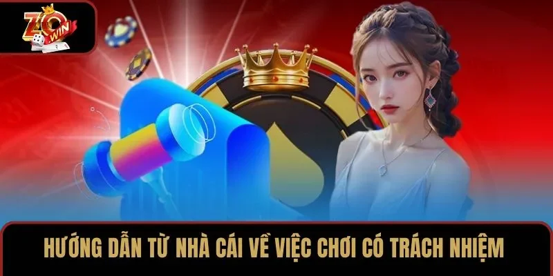 Hướng dẫn từ nhà cái về việc chơi có trách nhiệm