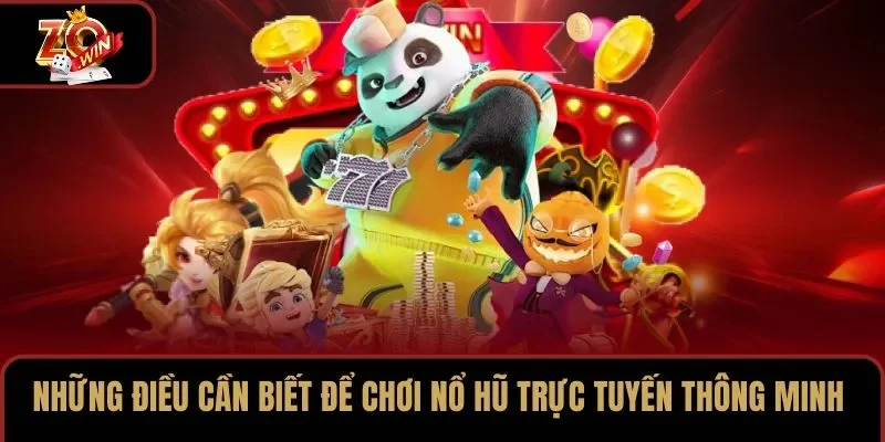Những điều cần biết để chơi nổ hũ trực tuyến thông minh