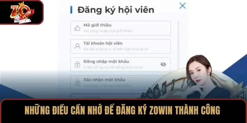 Những điều cần nhớ để đăng ký ZOWIN thành công