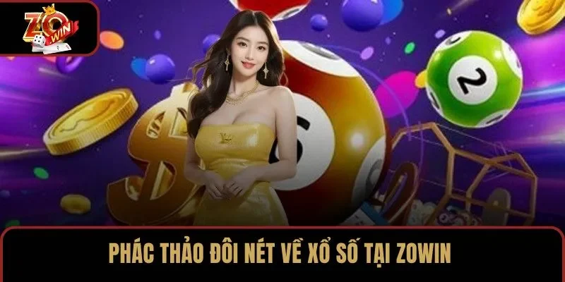 Phác thảo đôi nét về xổ số tại ZOWIN