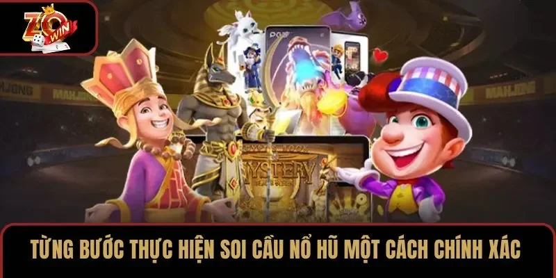 Từng bước thực hiện soi cầu nổ hũ một cách chính xác