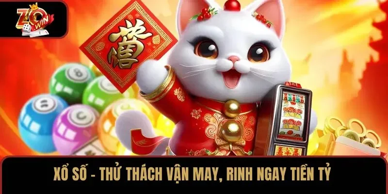 Xổ số - Thử thách vận may, rinh ngay tiền tỷ